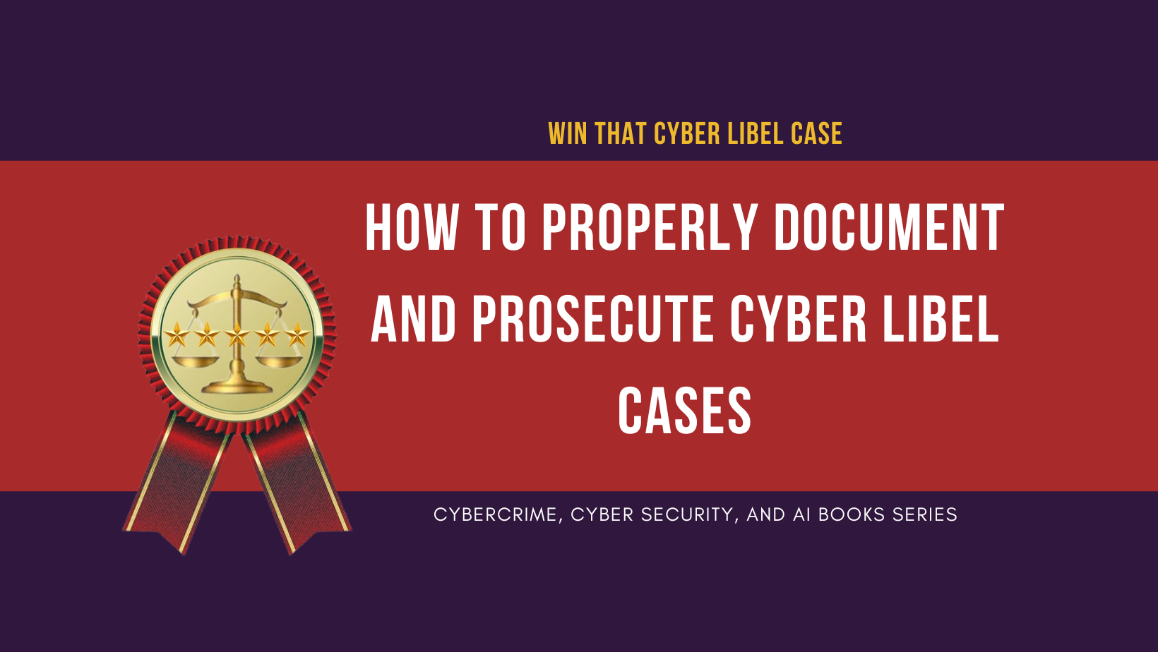 Win That Cyber Libel Case!